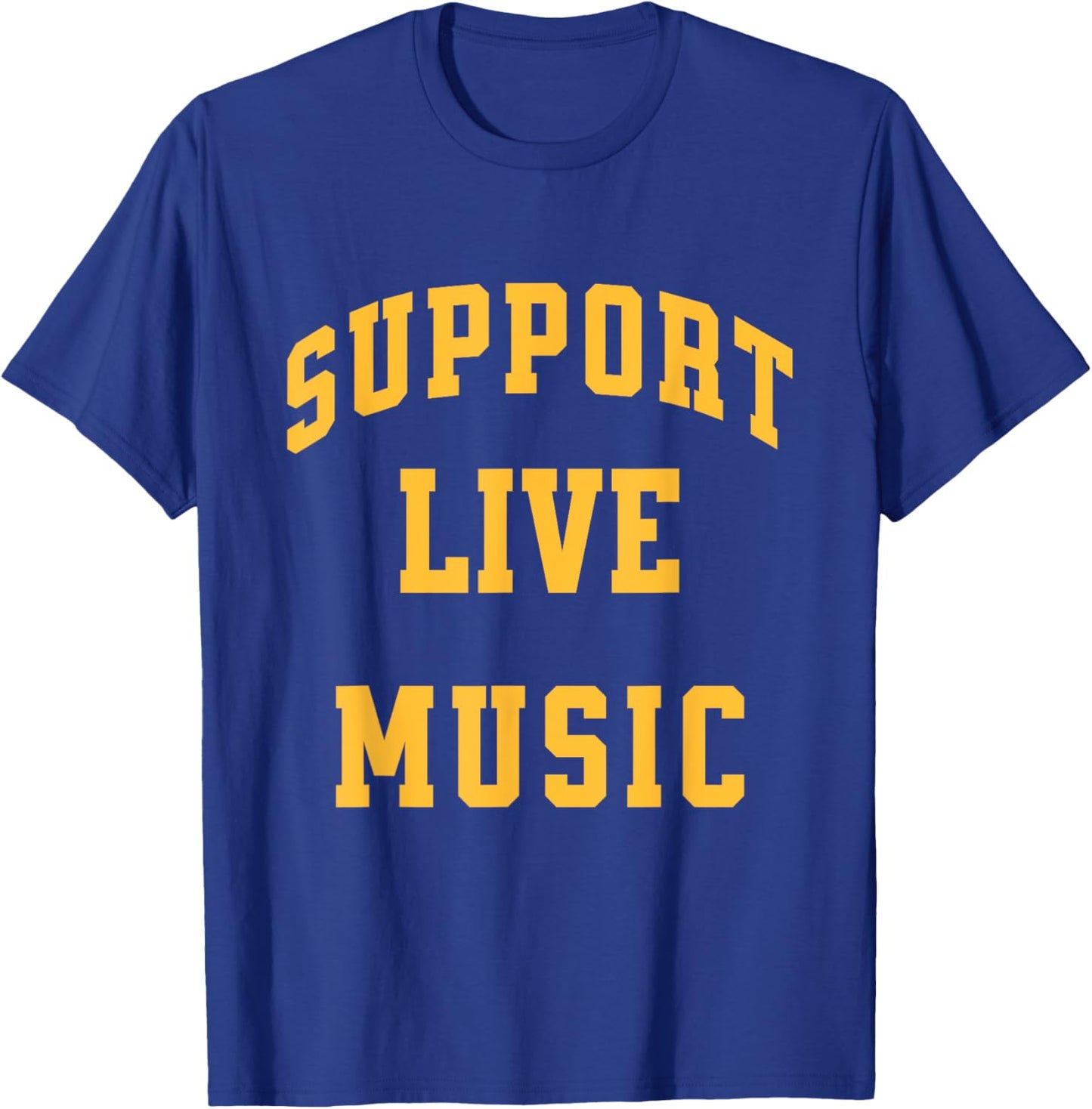 Support Live Music Concerts Local Bands Festivals T-Shirt - T-Shirt | Royal