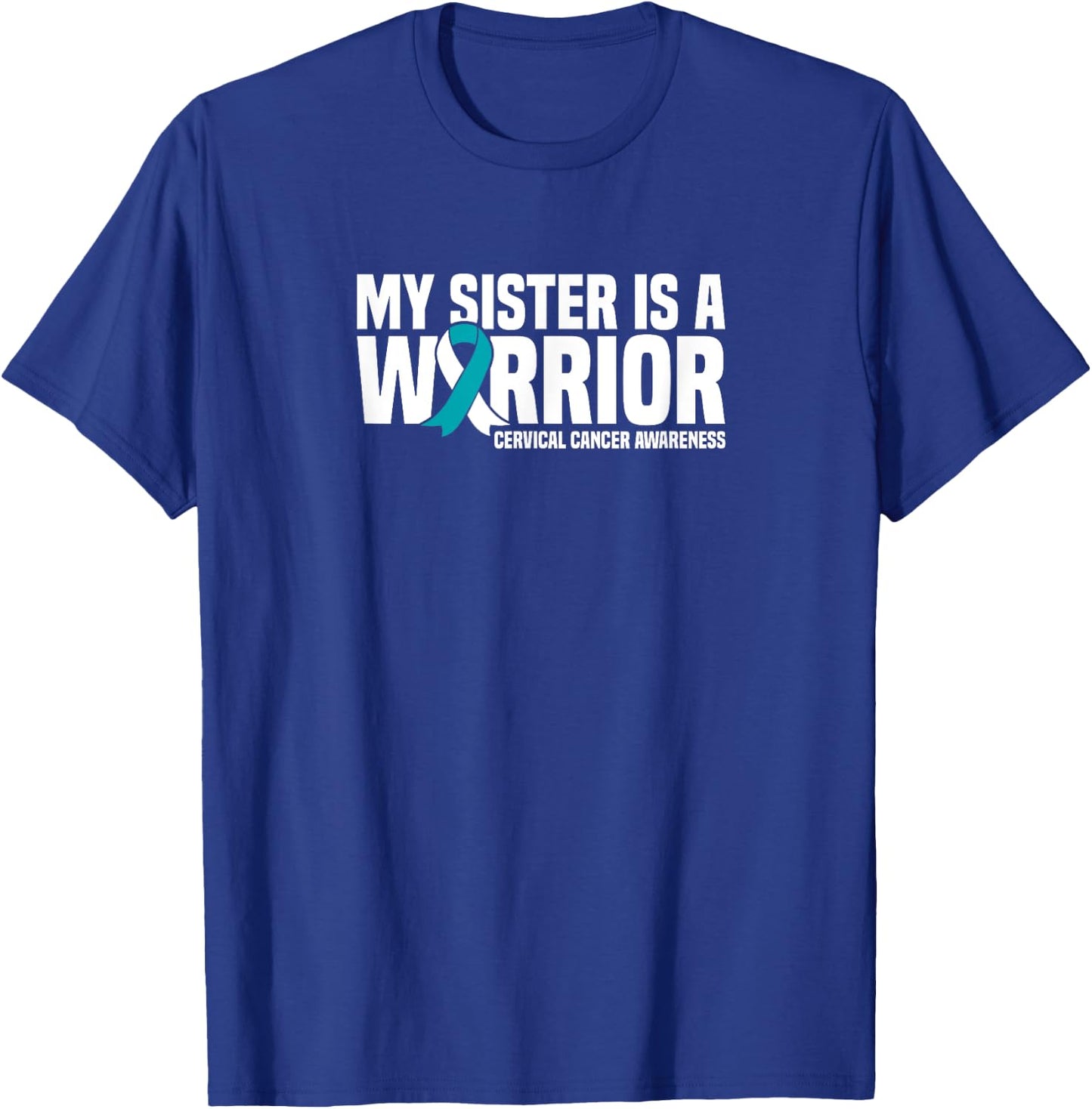 My Sister is a Warrior Cervical Cancer Awareness T-Shirt - T-Shirt | Royal
