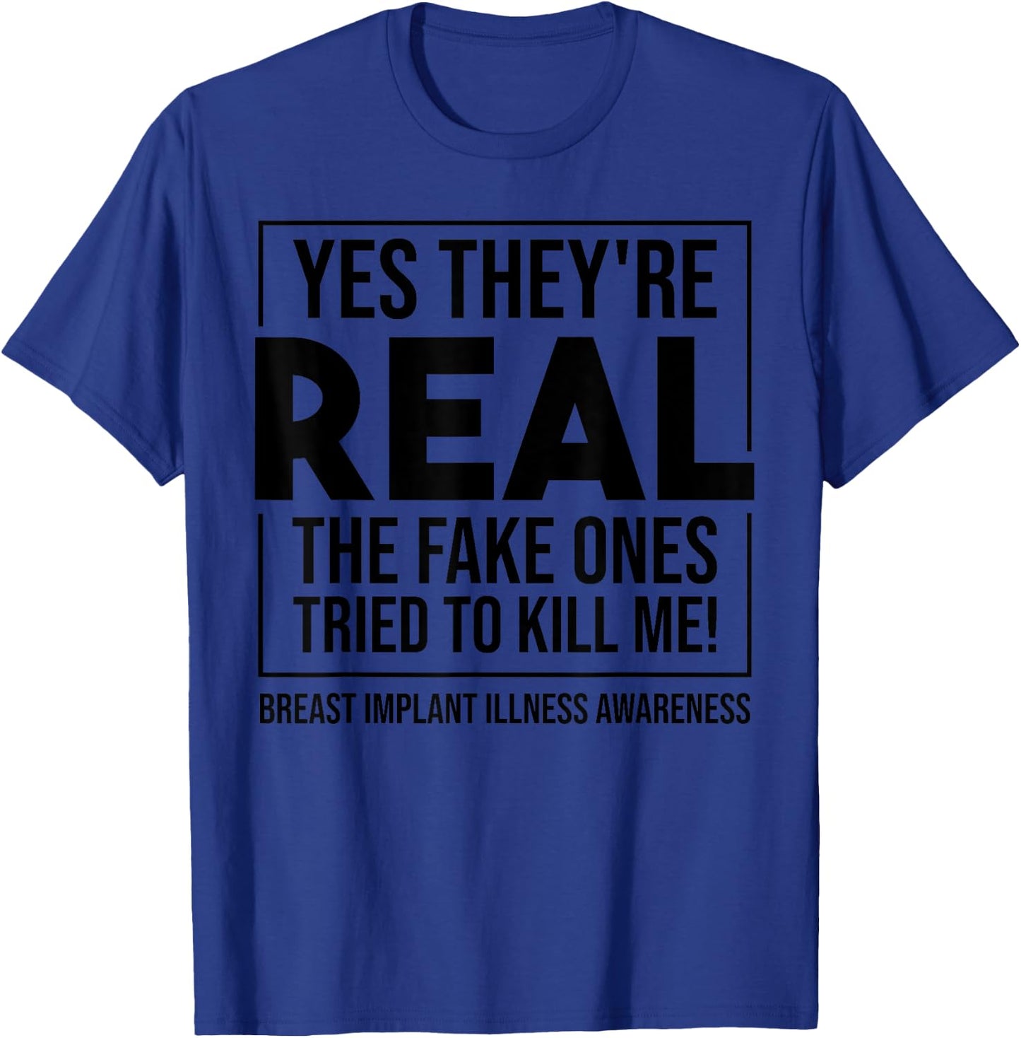 Funny Yes They're Real | Cute Breast Implant Illness Gift T-Shirt - T-Shirt | Royal