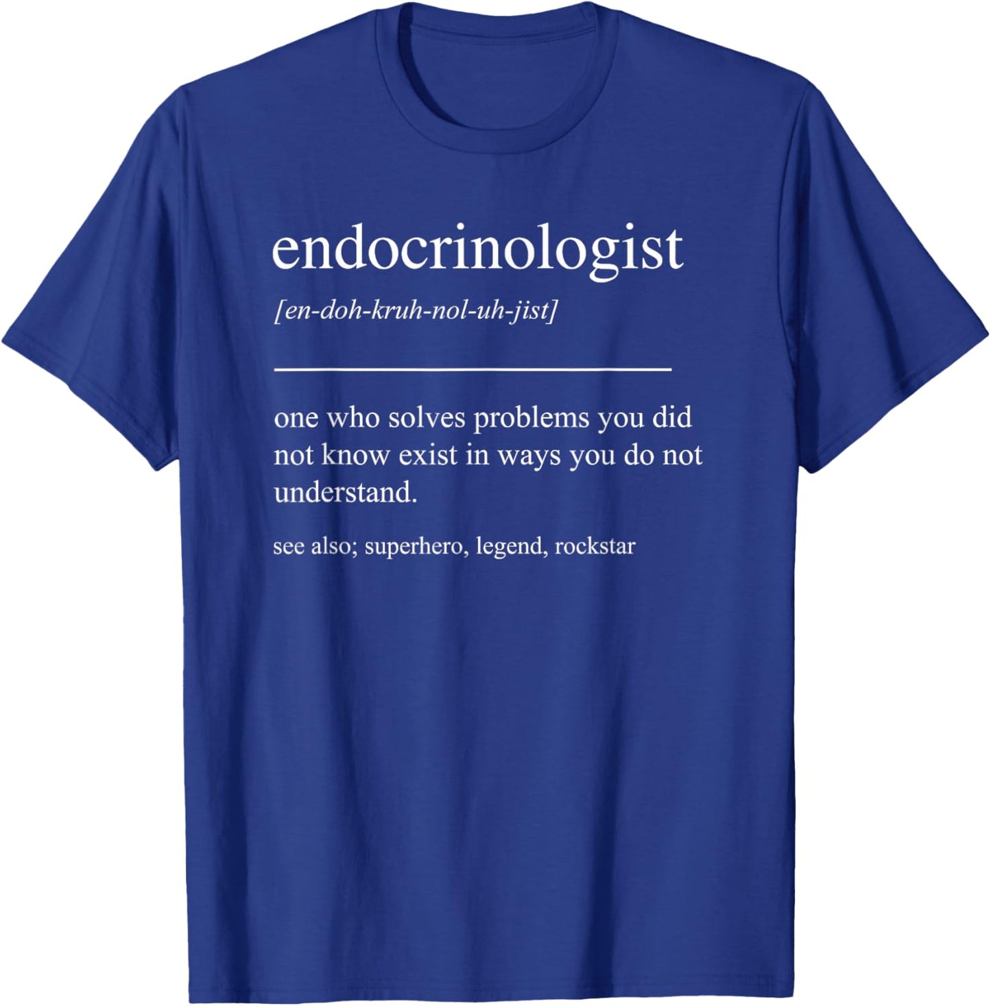 Funny Endocrinologist Definition Reproductive Endocrinology T-Shirt - T-Shirt | Royal