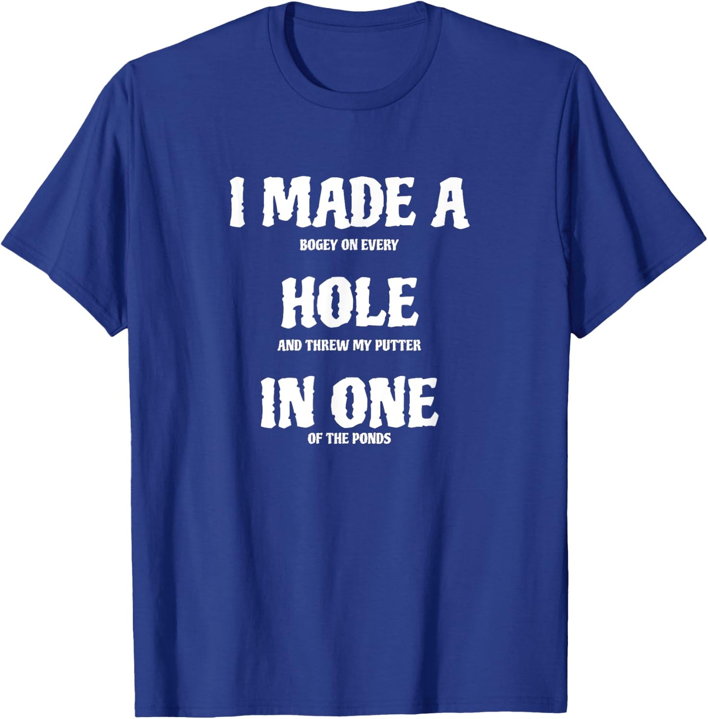 Golf Hole in One Funny Golf T-Shirt - T-Shirt | Royal