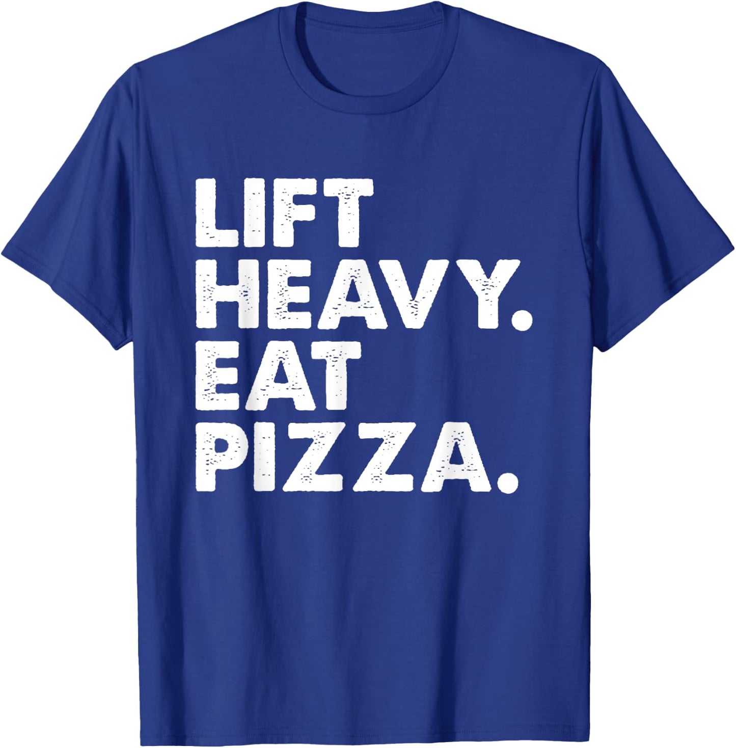 Lift Heavy Eat Pizza Gym Fitness Funny Pizza Lovers Cool T-Shirt - T-Shirt | Royal