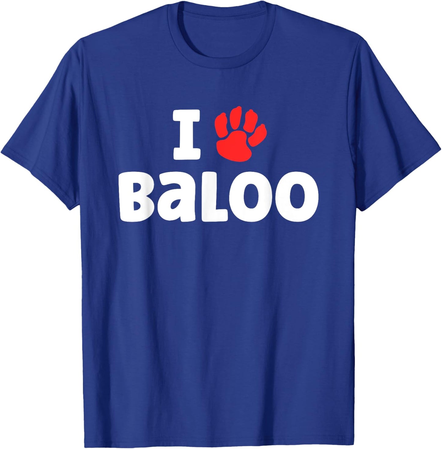 Dog Name Baloo Paw Love Cute Pet Owner Puppy Named Baloo T-Shirt - T-Shirt | Royal