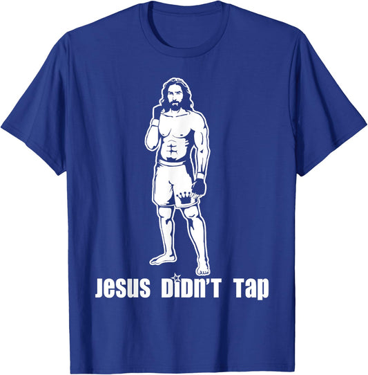 Jesus Didn't Tap MMA T-Shirt - T-Shirt | Royal