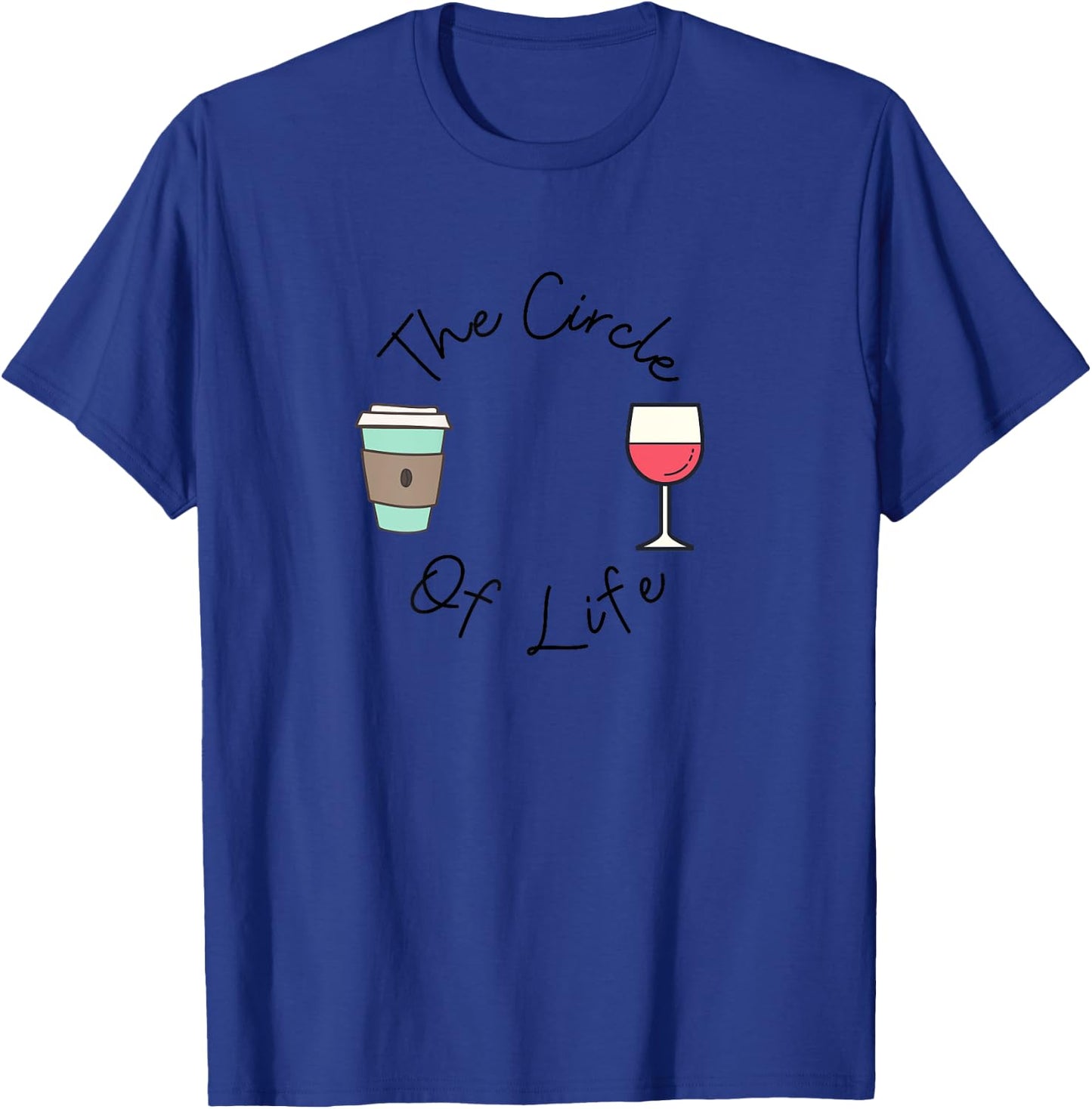 Funny Witty Circle of Life Wine and Coffee Mom T-Shirt - T-Shirt | Royal