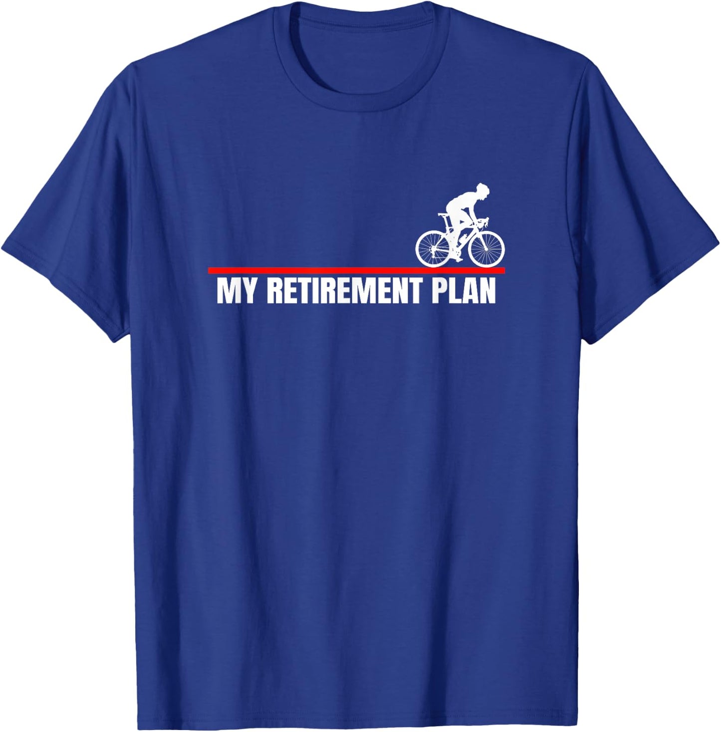 Cyclist My Retirement Plan Cyclist Bike Bicycle T-Shirt - T-Shirt | Royal