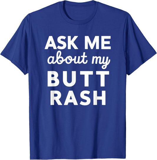 White Trash Party Attire Men Ask Me About My Butt Rash T-Shirt - T-Shirt | Royal