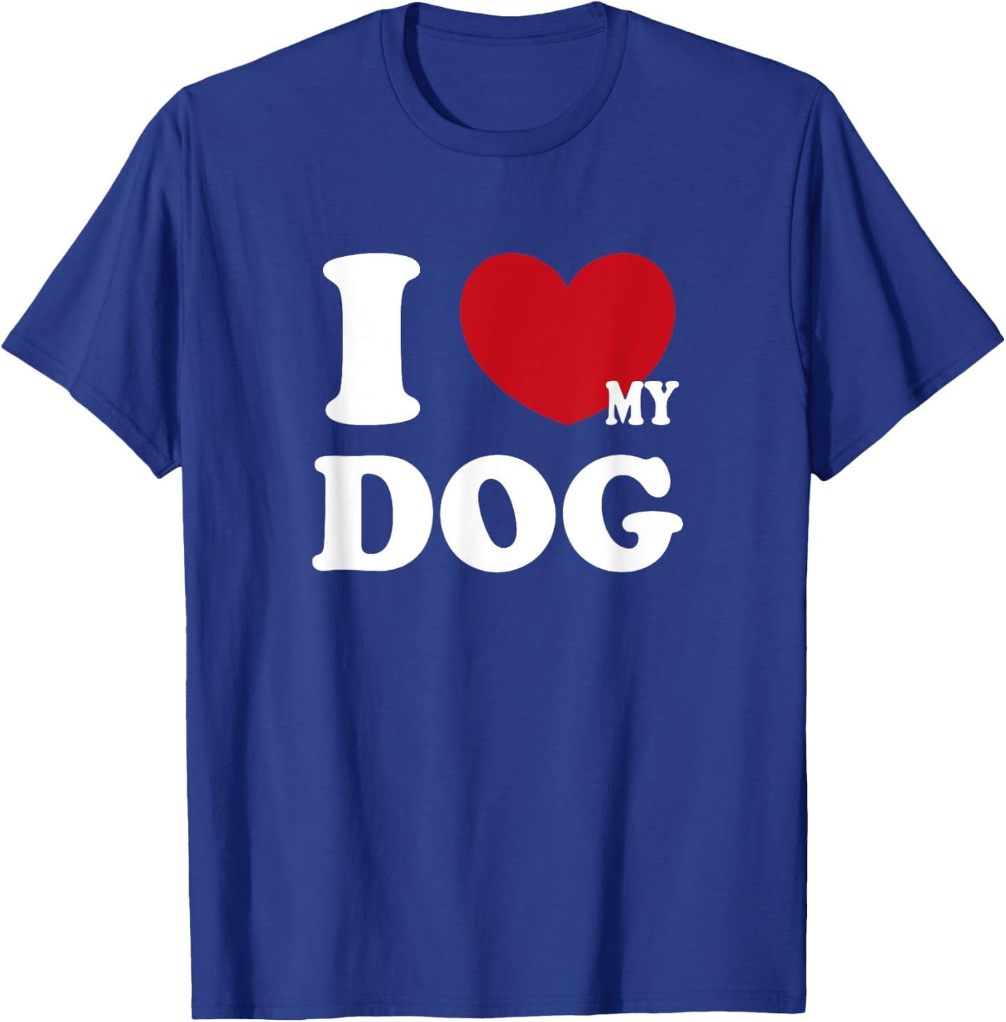 I Love My Dog T-Shirt - T-Shirt | Royal