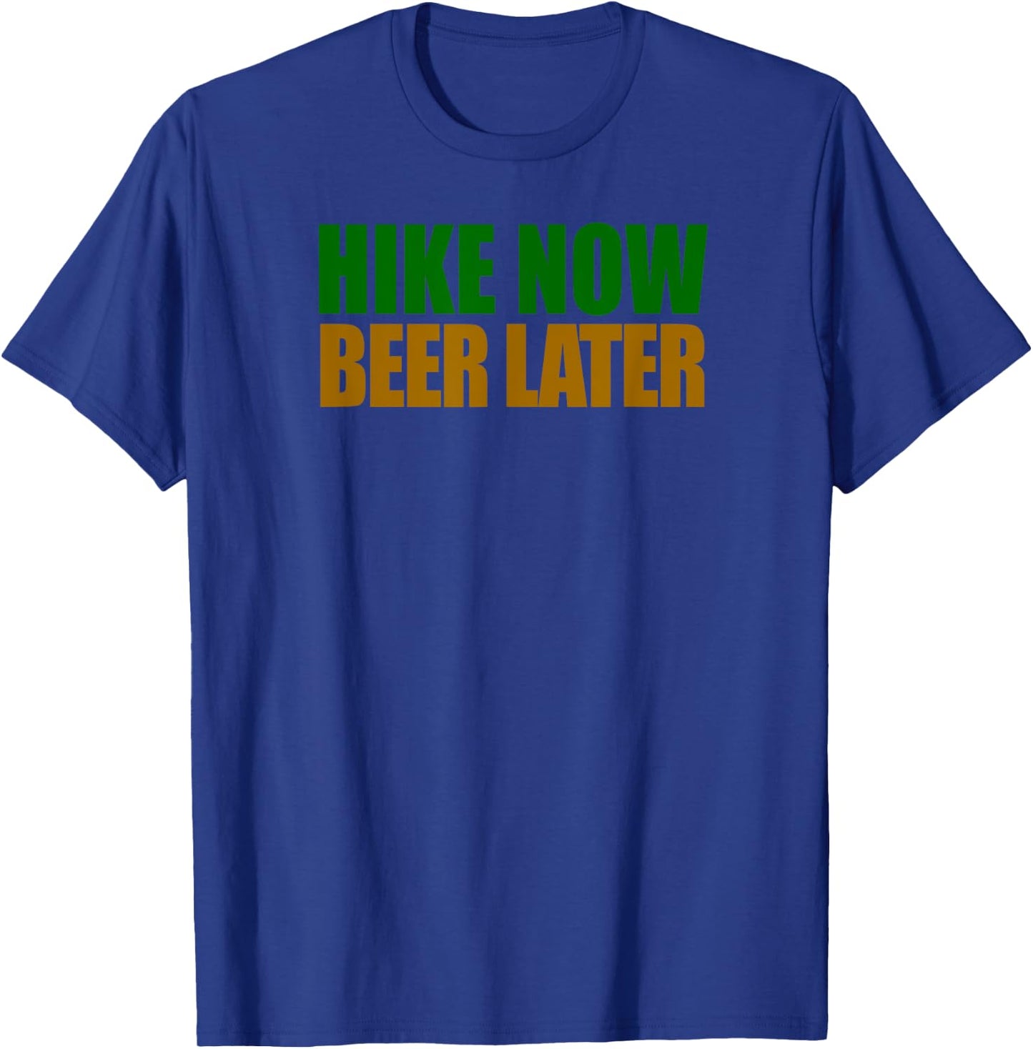 Hike Now Beer Later Hiking T-Shirt - T-Shirt | Royal