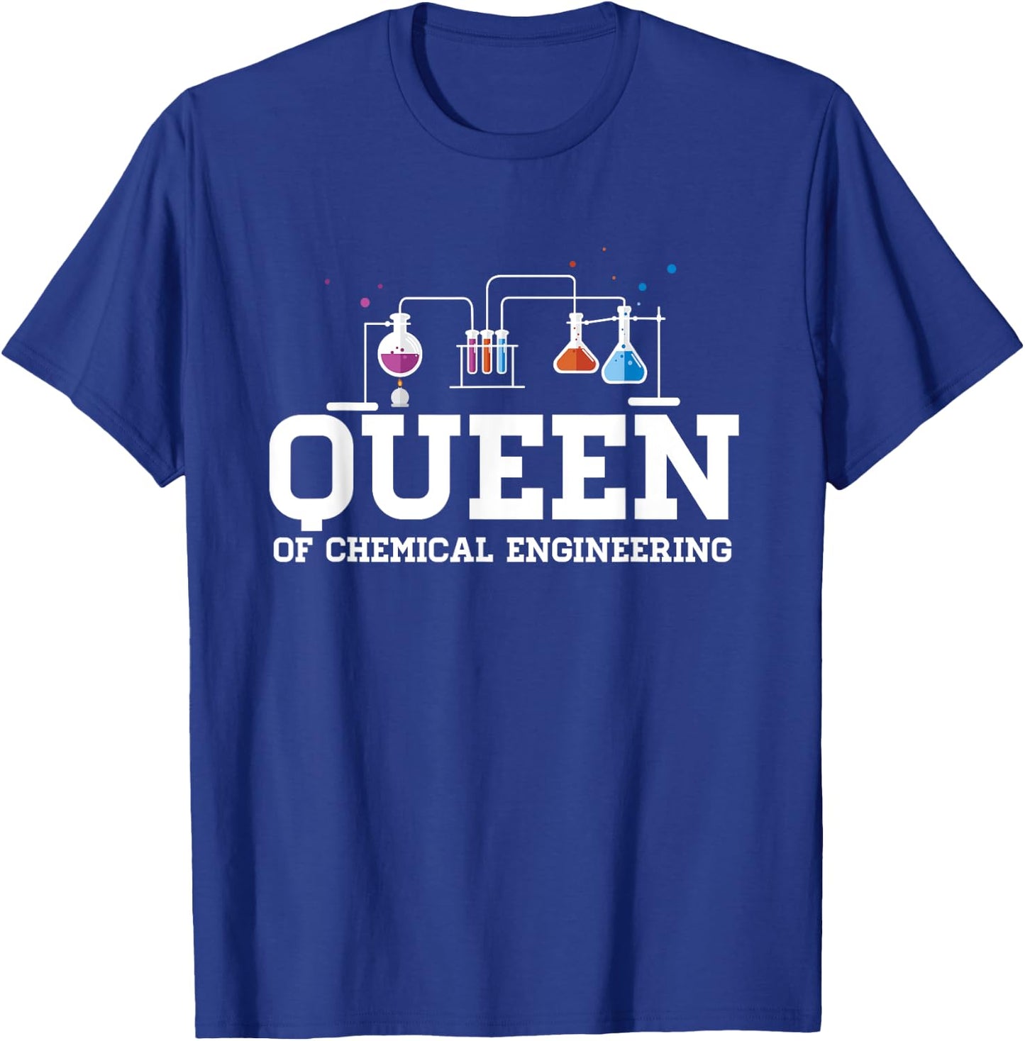 Chemical Engineering Queen - Chemical Engineer Outfit Gift T-Shirt - T-Shirt | Royal