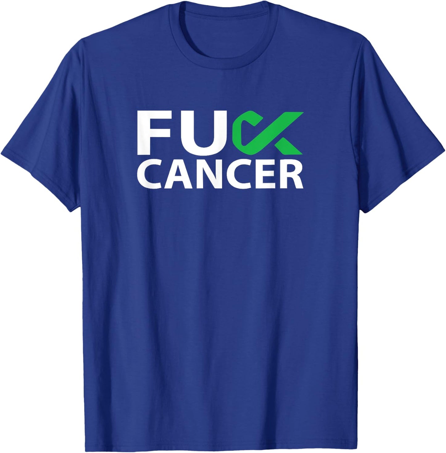 Fuck Liver Cancer F U FU Green Ribbon Cancer Awareness T-Shirt - T-Shirt | Royal
