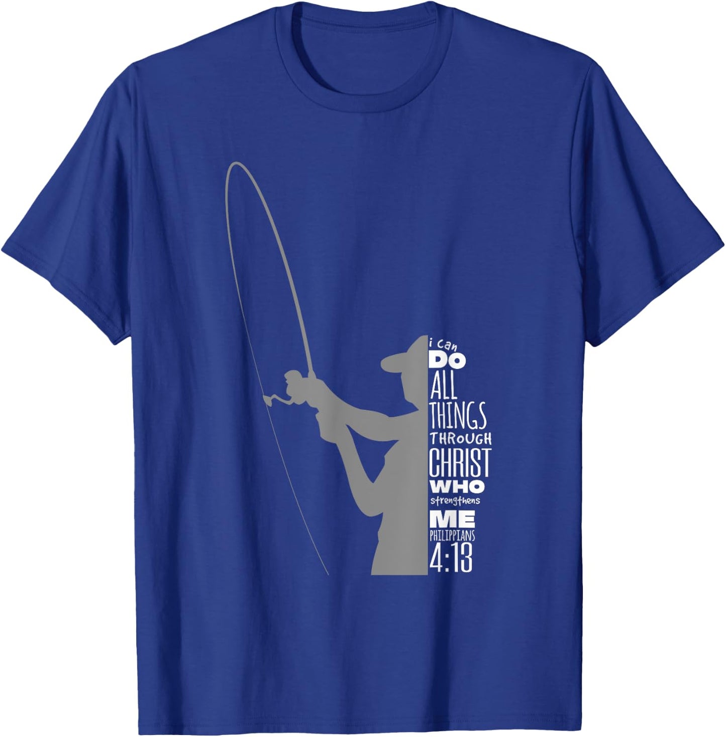 Philippians 4:13 Verses Fishing Funny Fisher Christian Gift T-Shirt - T-Shirt | Royal