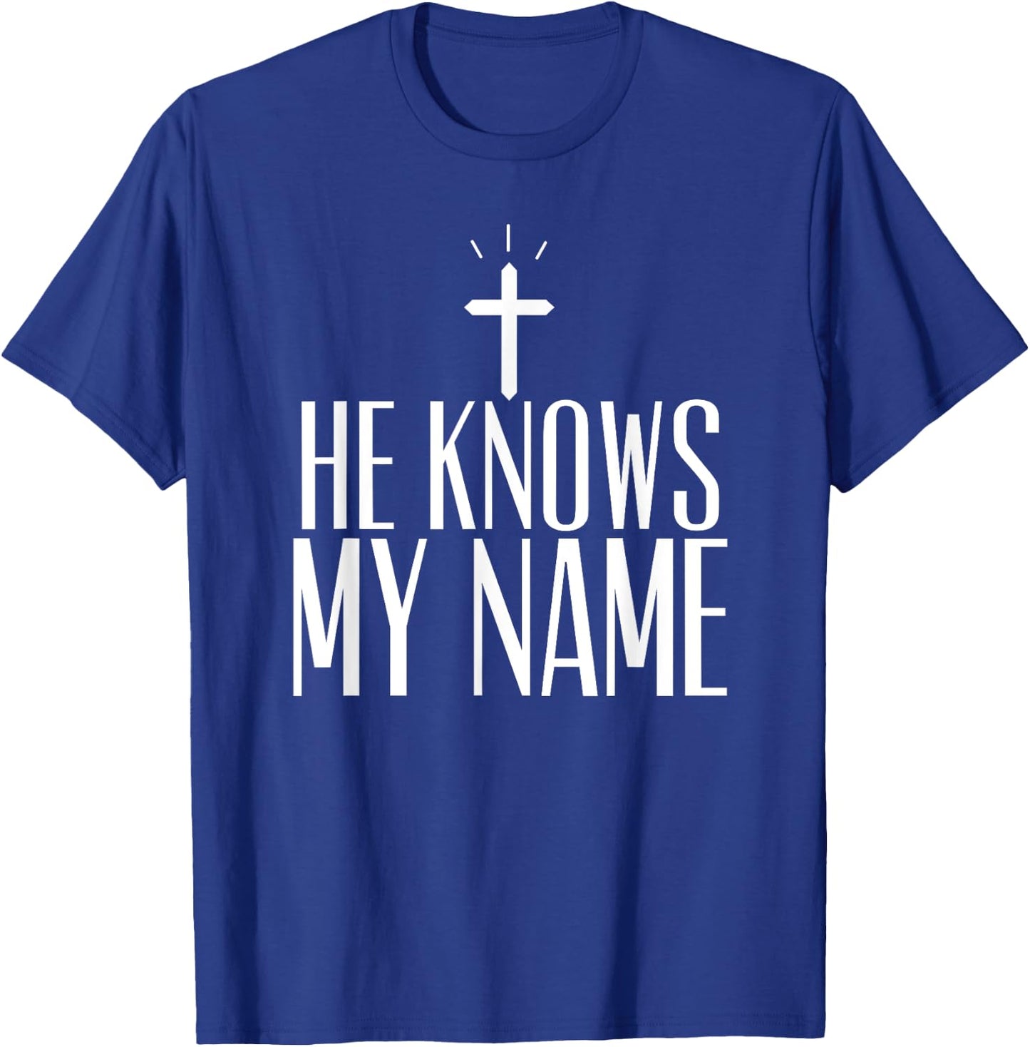 He Knows My Name T-Shirt - T-Shirt | Royal