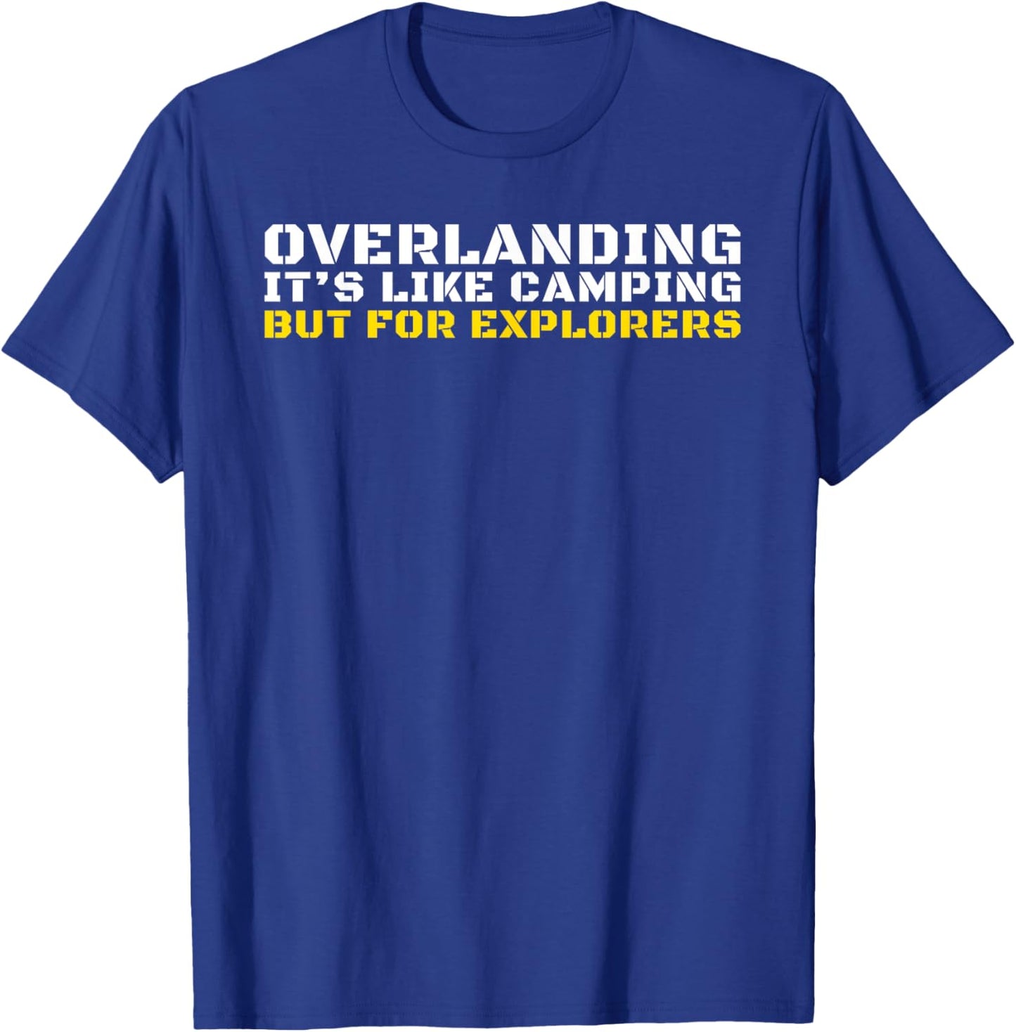 Overlanding Gear Accessories, Overlanding Gear for Truck SUV T-Shirt - T-Shirt | Royal