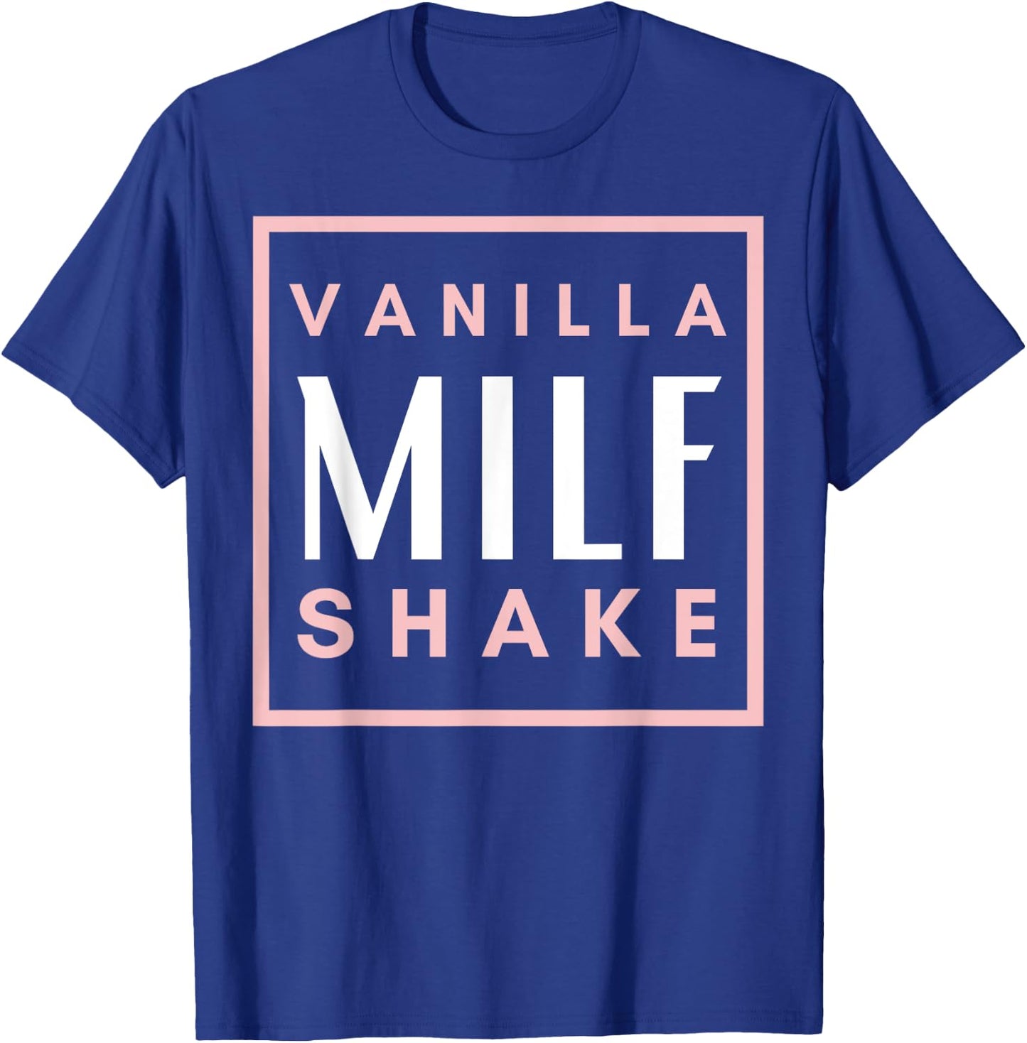 Vanilla Milf Shake - Hot Mom Milfshake for Mother's Day T-Shirt - T-Shirt | Royal