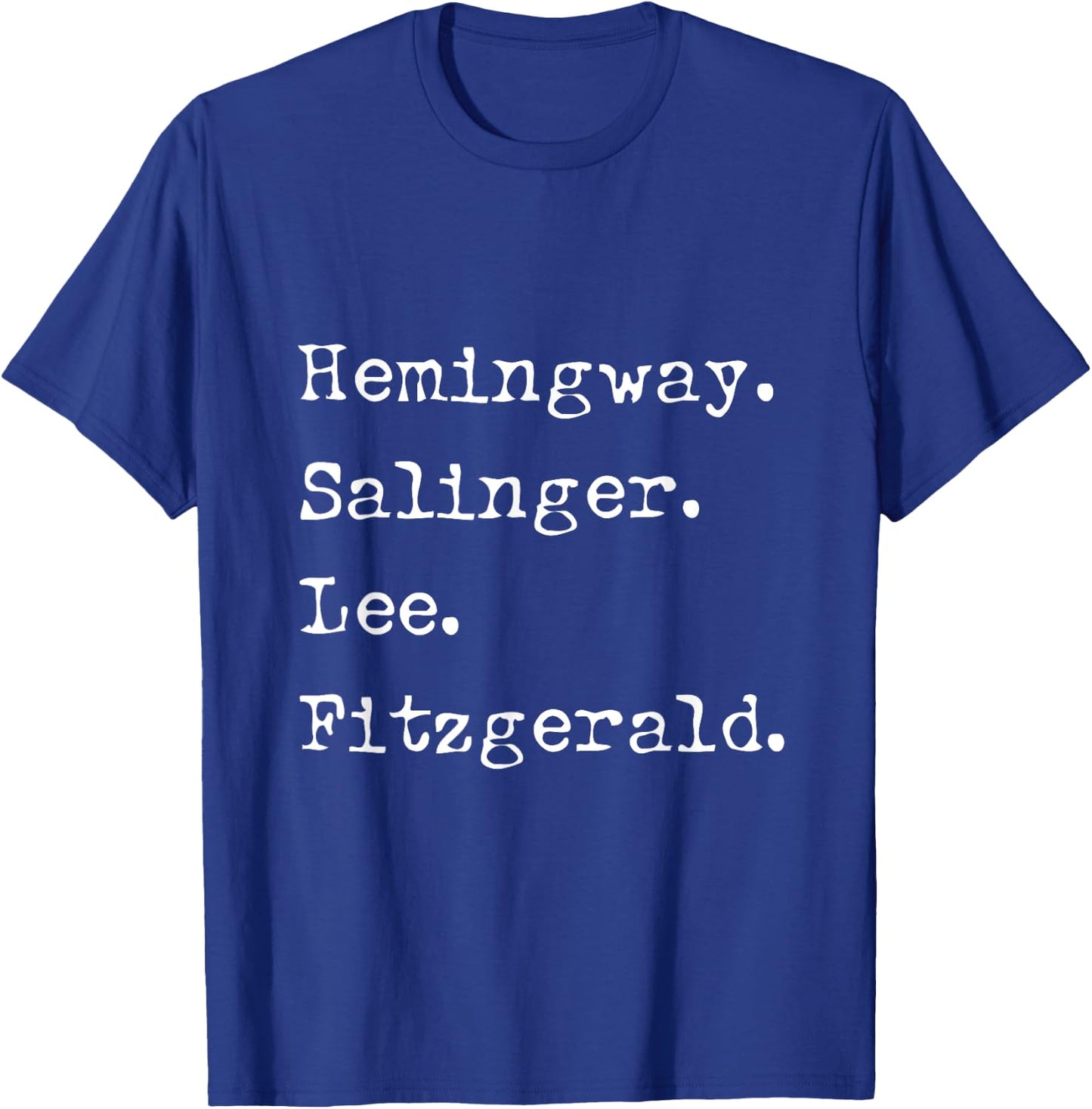 Hemingway Salinger Lee Fitzgerald - Famous Author List T-Shirt - T-Shirt | Royal