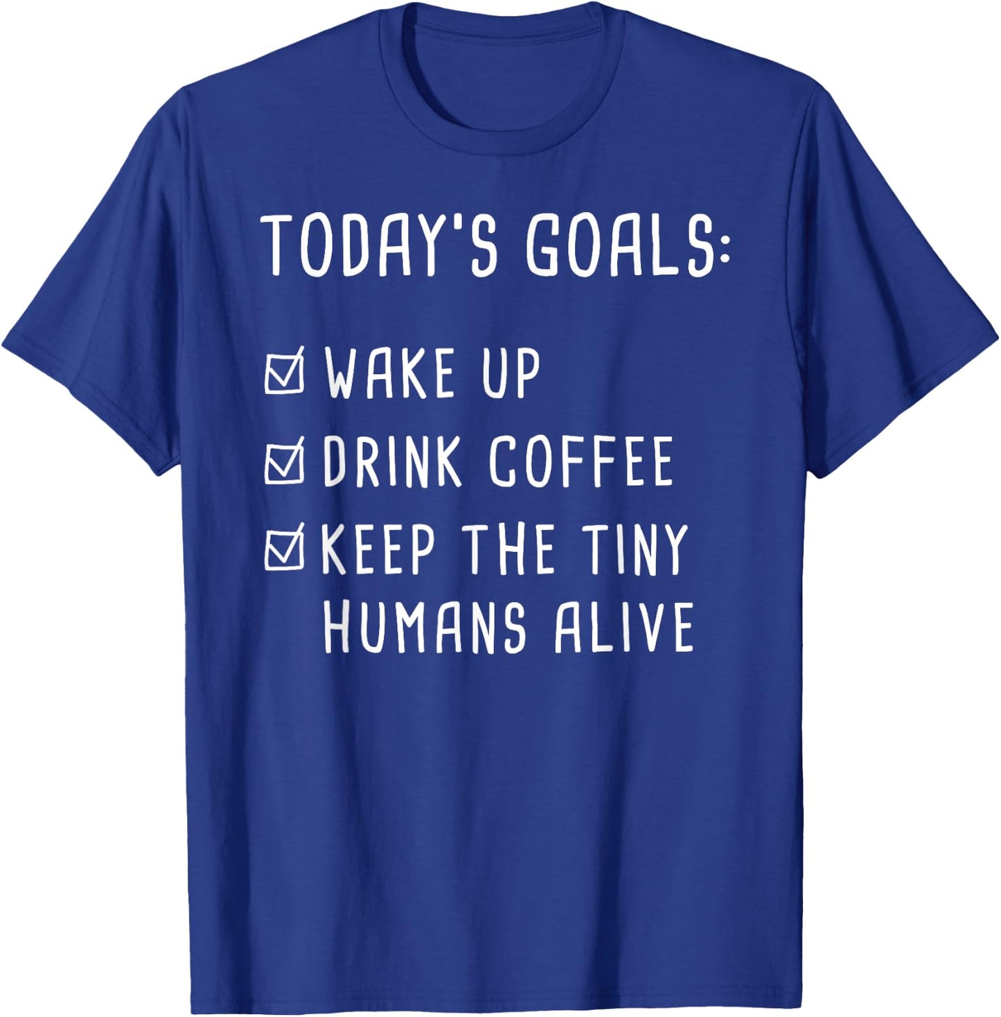 Funny Mom Dad Keep Tiny Humans Alive Coffee Lover Gift T-Shirt - T-Shirt | Royal