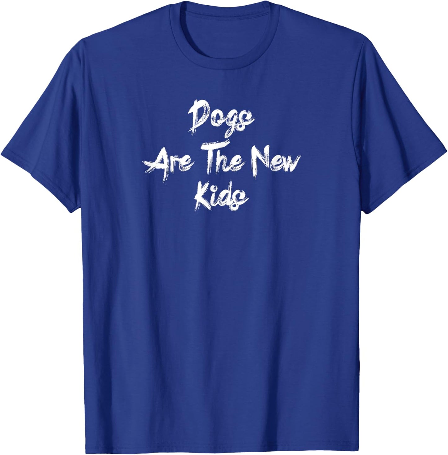 Dogs are the new kids funny dog lover gift T-Shirt - T-Shirt | Royal