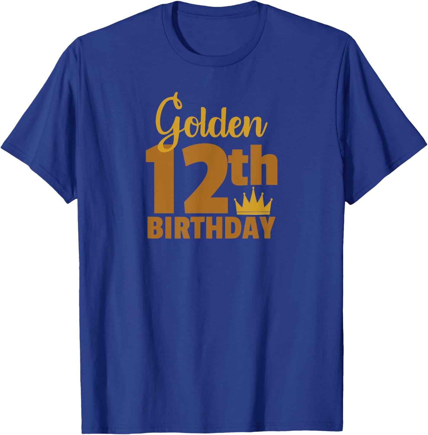 Golden 12th Birthday Twelve Year Old Special Occasion T-Shirt - T-Shirt | Royal