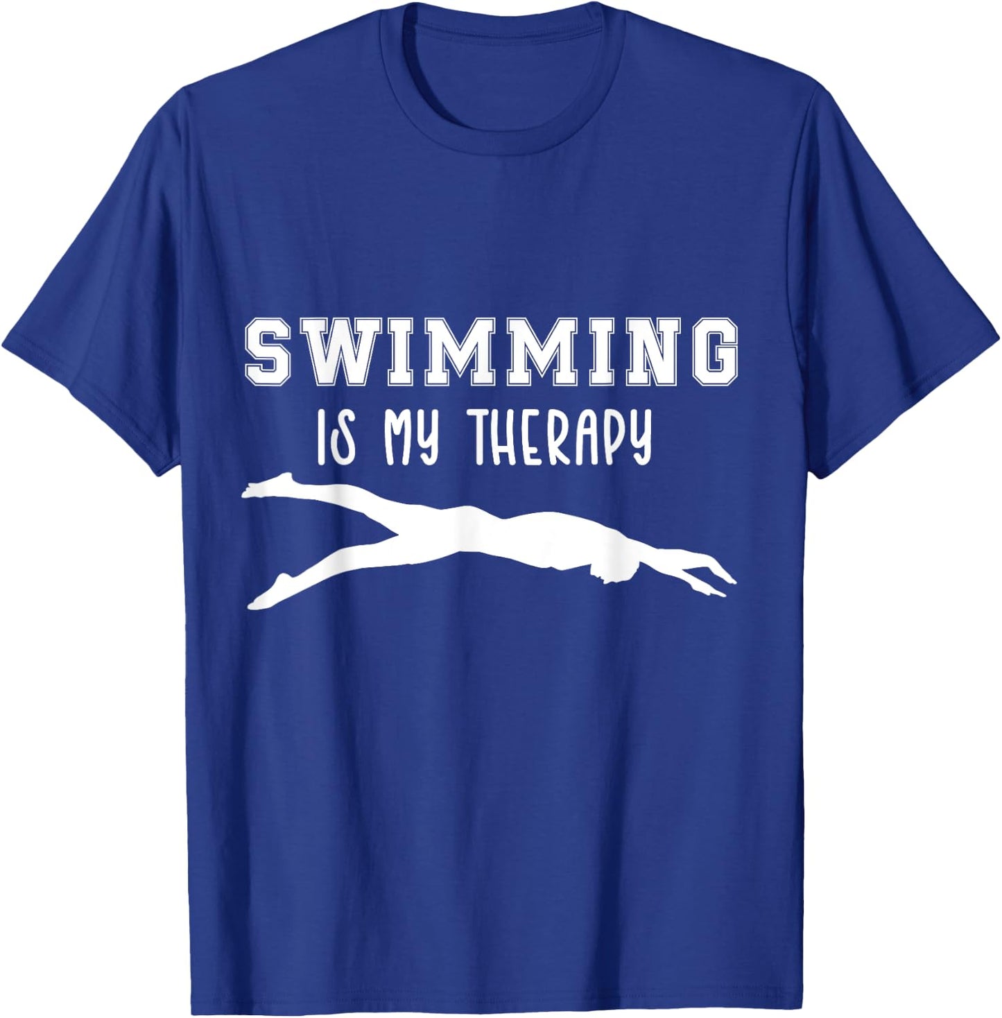 Swimming Is My Therapy Funny Swimming Sport Water Hobbies T-Shirt - T-Shirt | Royal