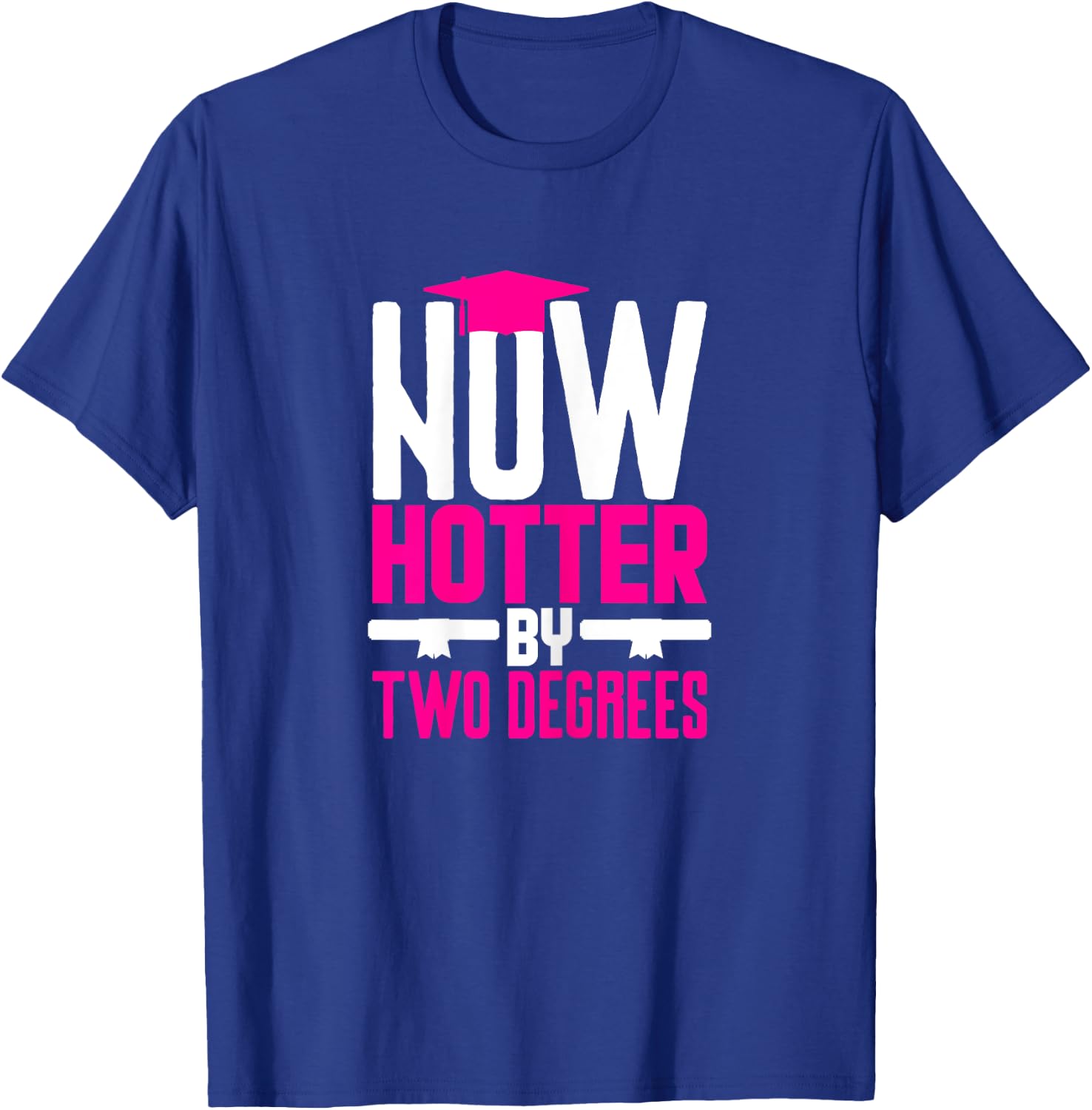 Now Hotter Two Degree Graduation Gifts Her Friends Cute 2020 T-Shirt - T-Shirt | Royal