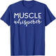 Funny Massage Therapy Shirts Women Men Muscle Whisperer T-Shirt - T-Shirt | Royal