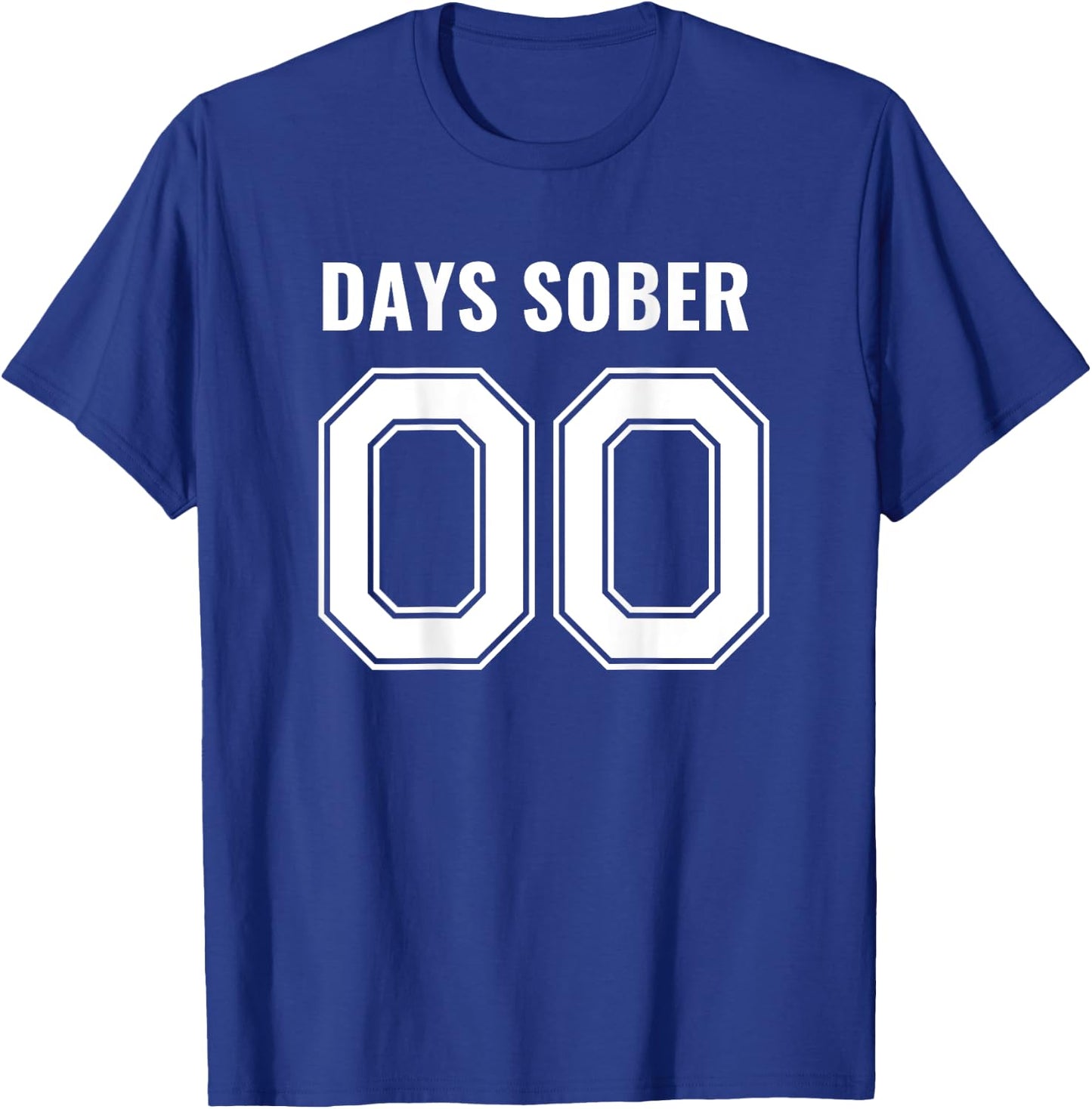 0 Days Sober- Sports Funny Drinking- 00 Days Sober T-Shirt - T-Shirt | Royal
