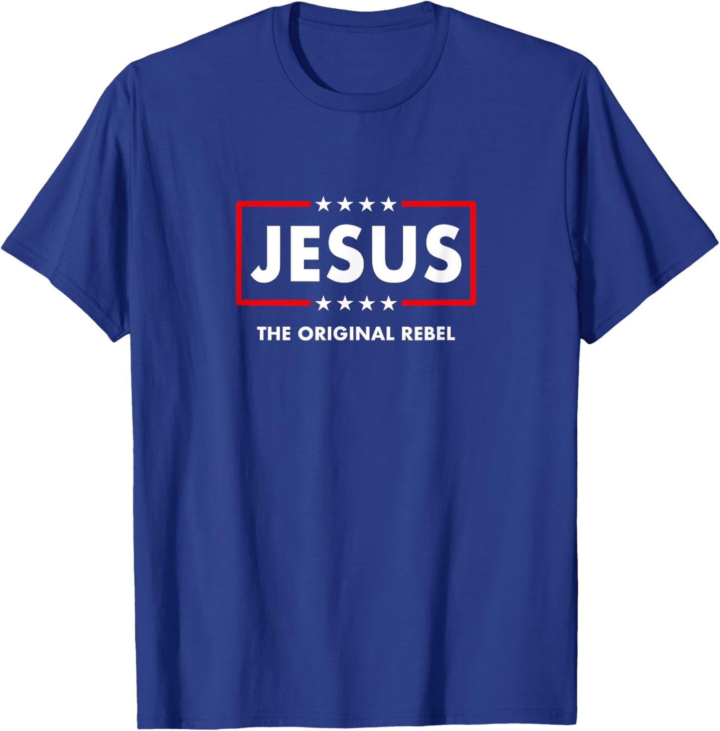 Christian Faith The Original Rebel Jesus Christ Christianity T-Shirt - T-Shirt | Royal