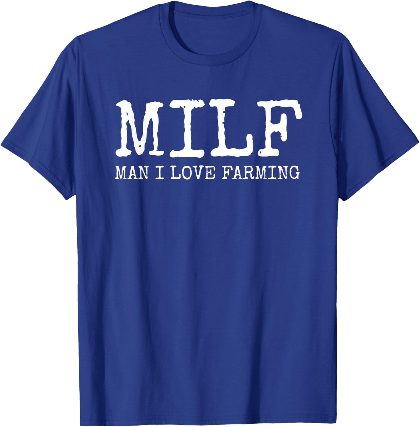 Milf man i love farming T-Shirt - T-Shirt | Royal
