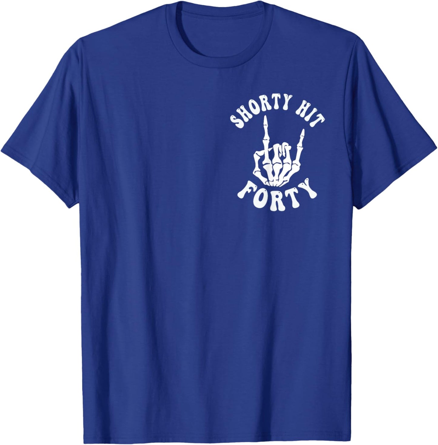Funny Shorty Hit Forty Turning 40th Birthday Hello Forties T-Shirt - T-Shirt | Royal