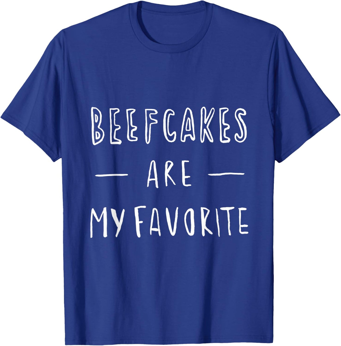 BEEFCAKES ARE MY FAVORITE - Funny Slogan Gym Sports T-Shirt - T-Shirt | Royal
