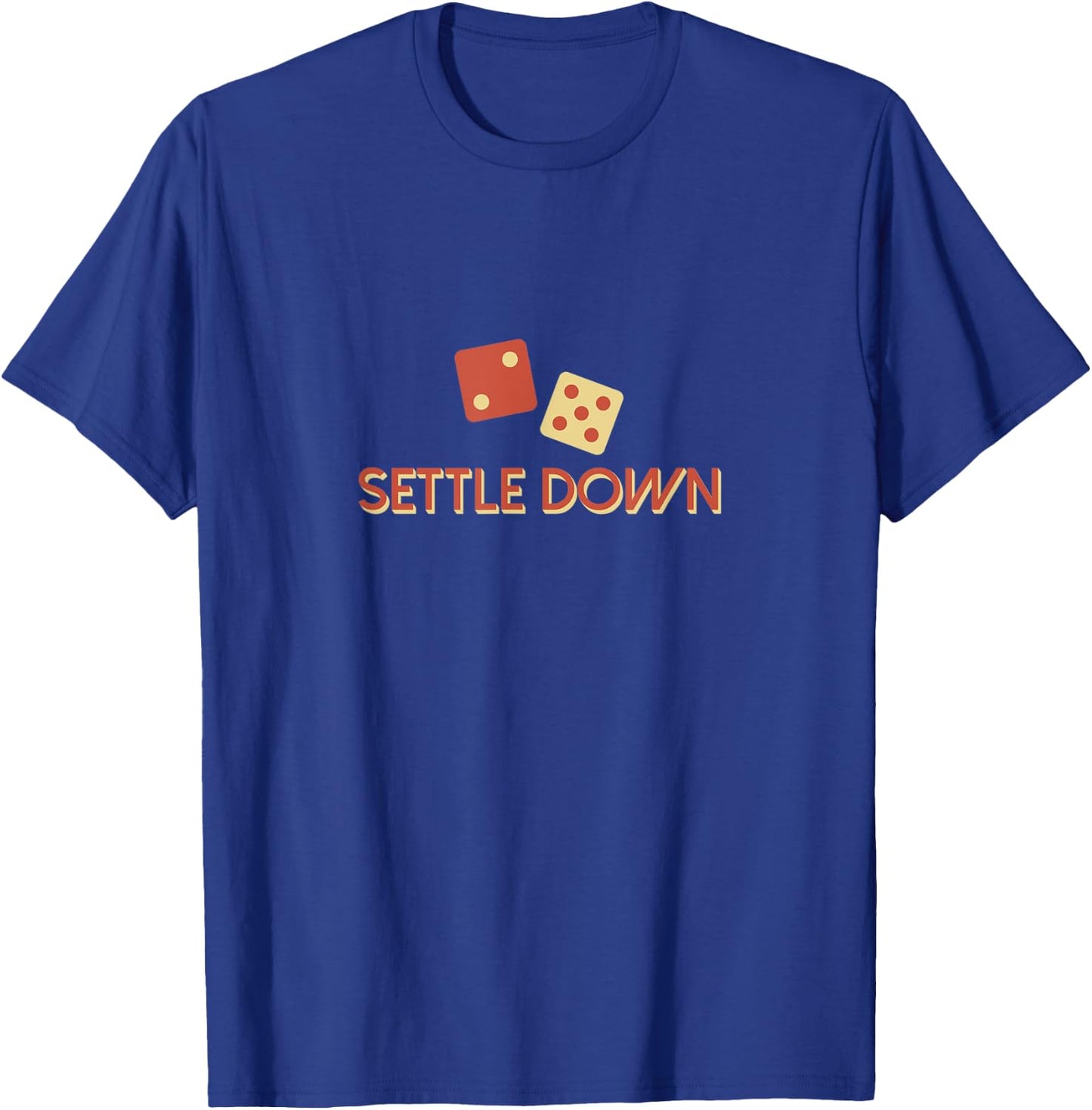 Settle Down Board Game Dice T-Shirt - T-Shirt | Royal