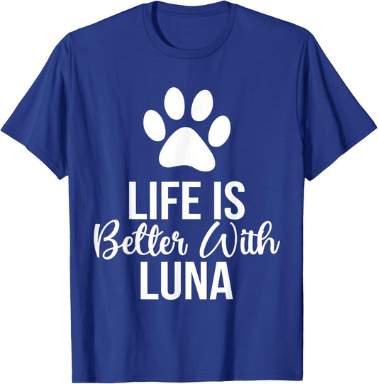 Life Is Better With Luna Pet Dog Owner Women T-Shirt - T-Shirt | Royal