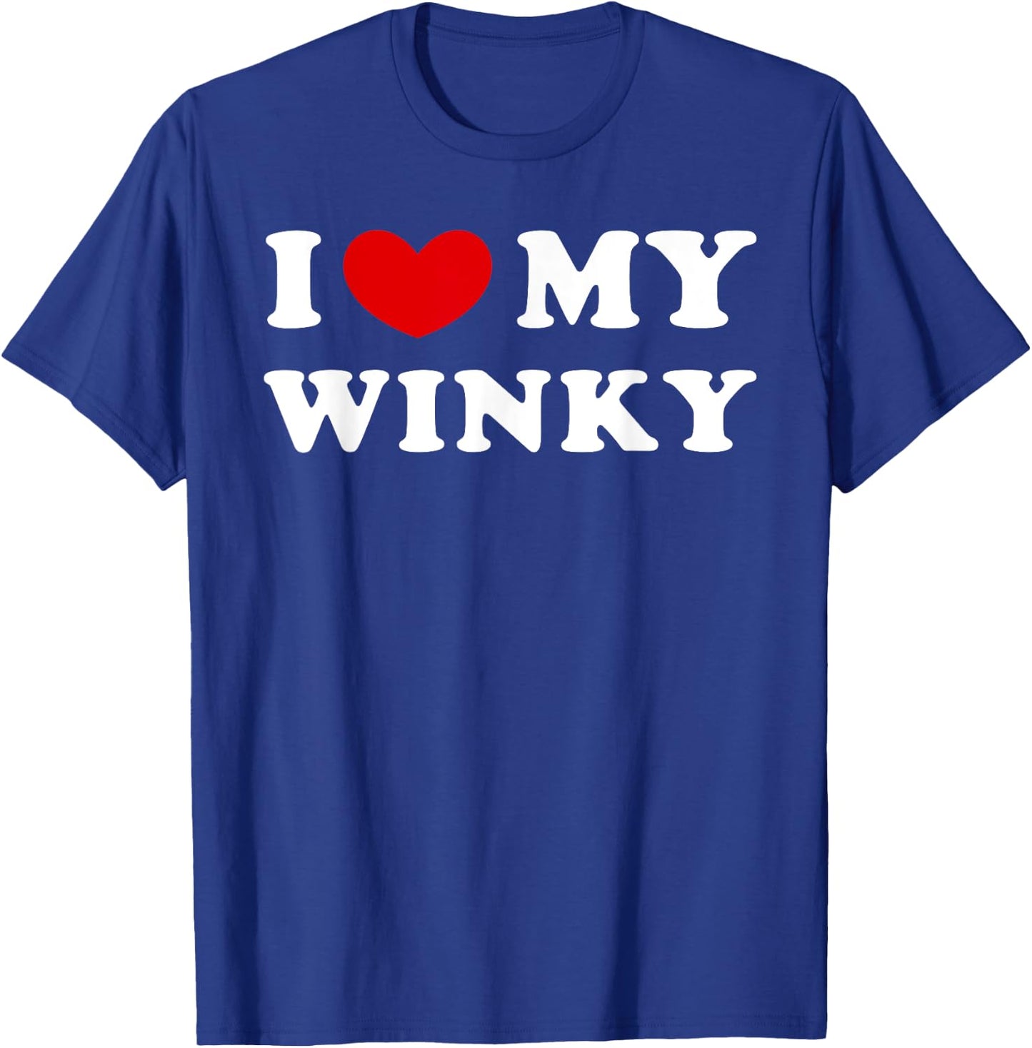 I Love My Winky, I Heart My Winky T-Shirt - T-Shirt | Royal