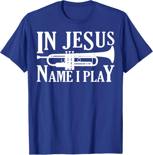 Marching Band Trumpet In Jesus Name I Play Funny T-Shirt - T-Shirt | Royal