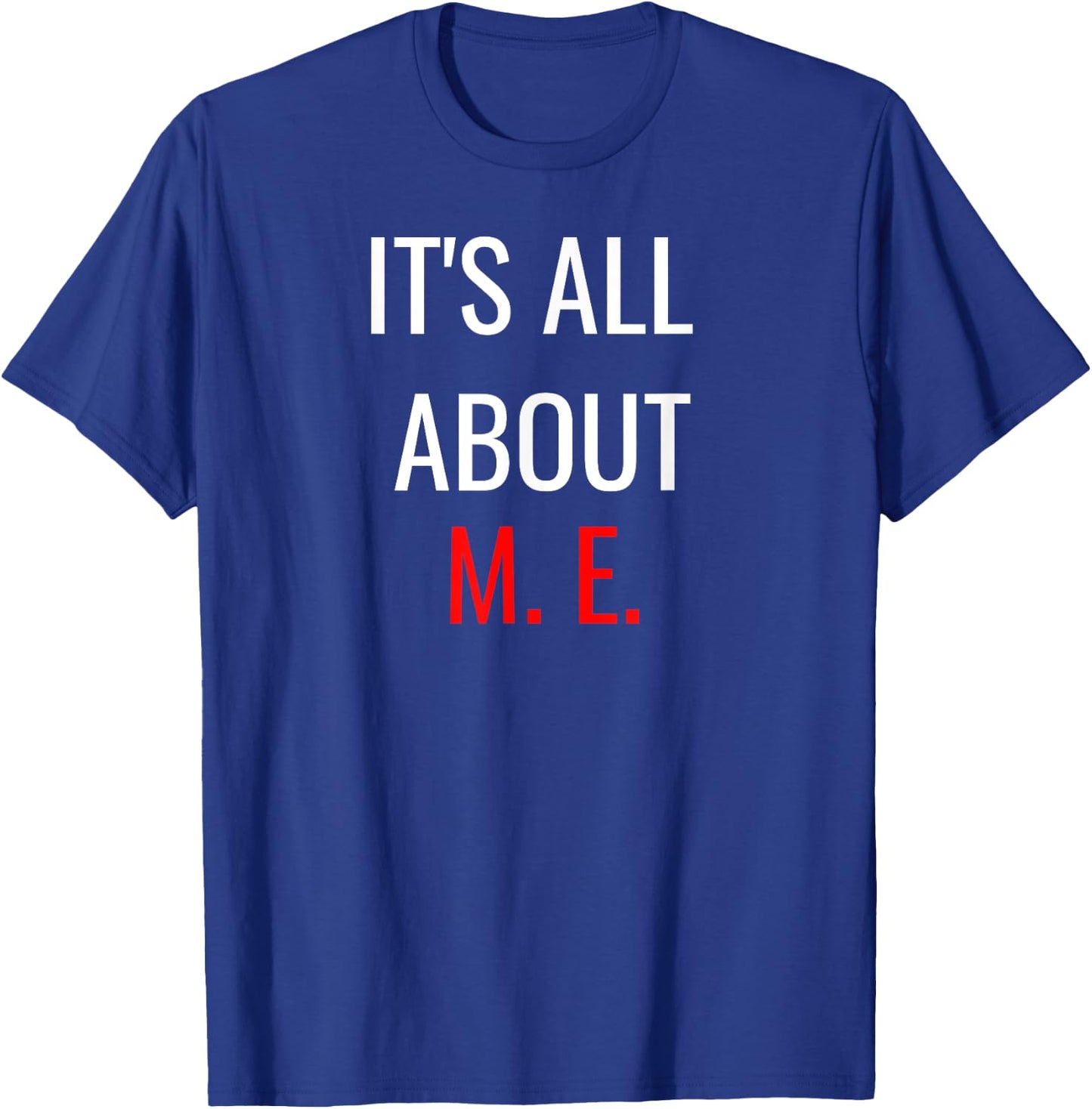 It's All About M. E. Funny EMT Medical Examiner Doctor Nurse T-Shirt - T-Shirt | Royal