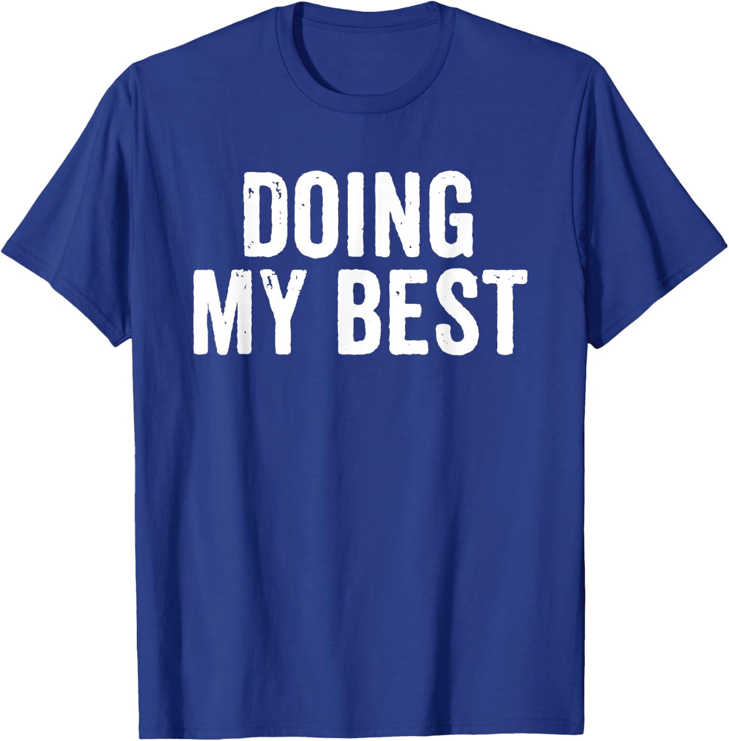 Funny Motivational Quote Sarcastic My Best Giving T-Shirt - T-Shirt | Royal