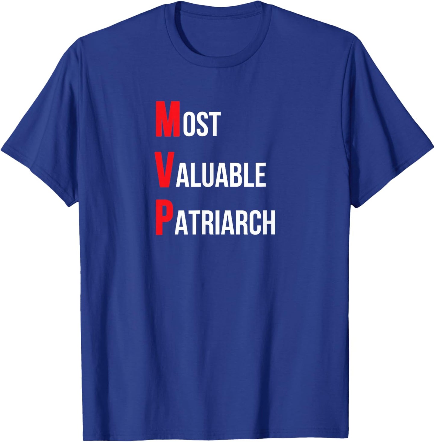 Most valuable patriarch dad Birthday or father's day T-Shirt - T-Shirt | Royal