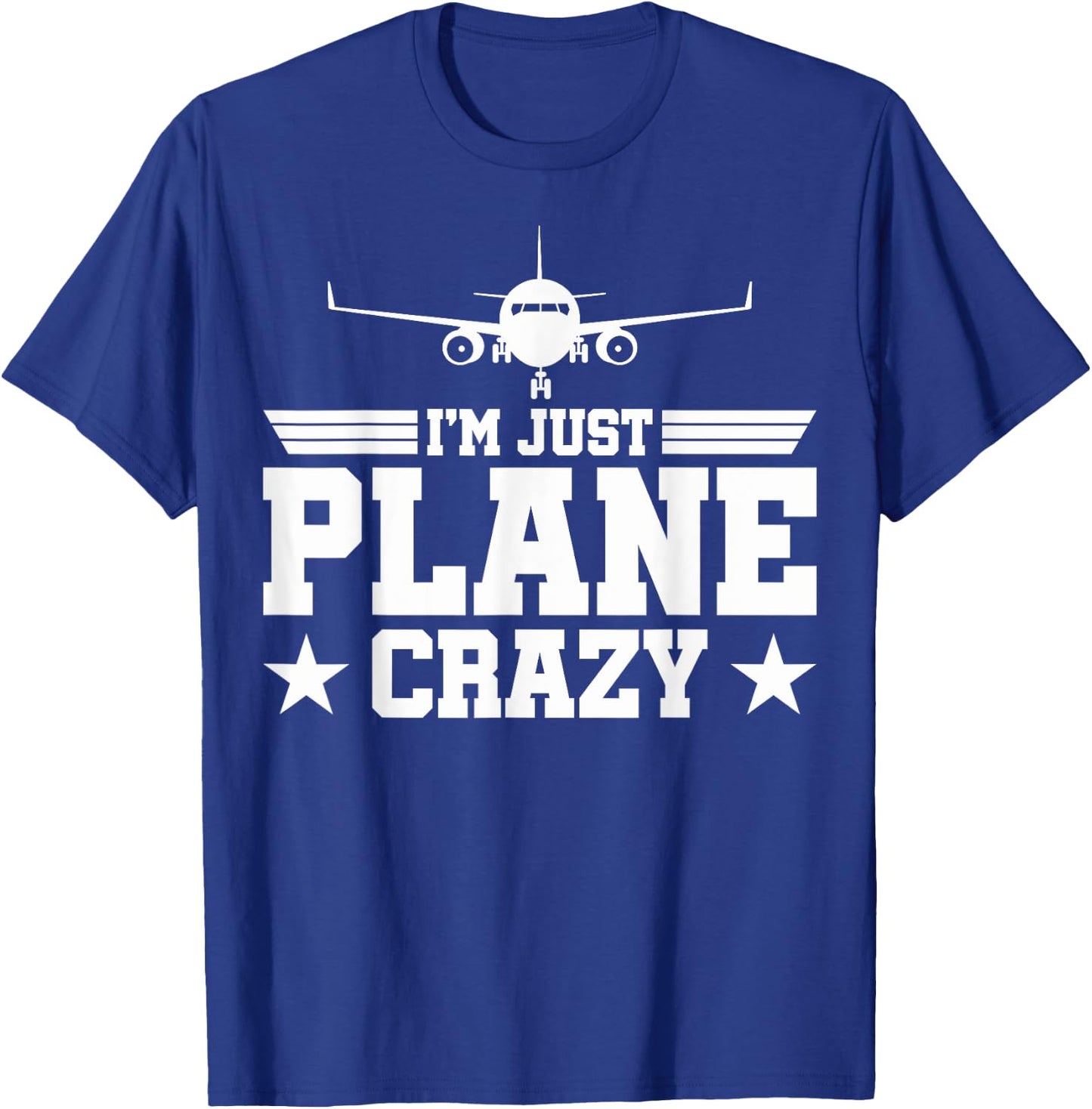 Airplane Pilots Just Plane Crazy I'm Just Plane Crazy Pilots T-Shirt - T-Shirt | Royal