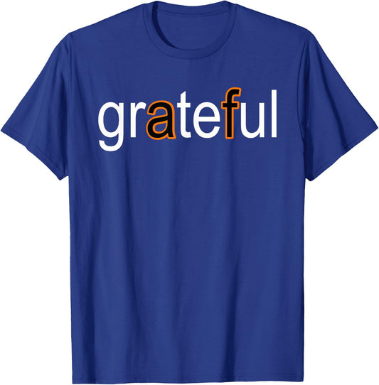 Grateful AF White & Orange T-Shirt - T-Shirt | Royal