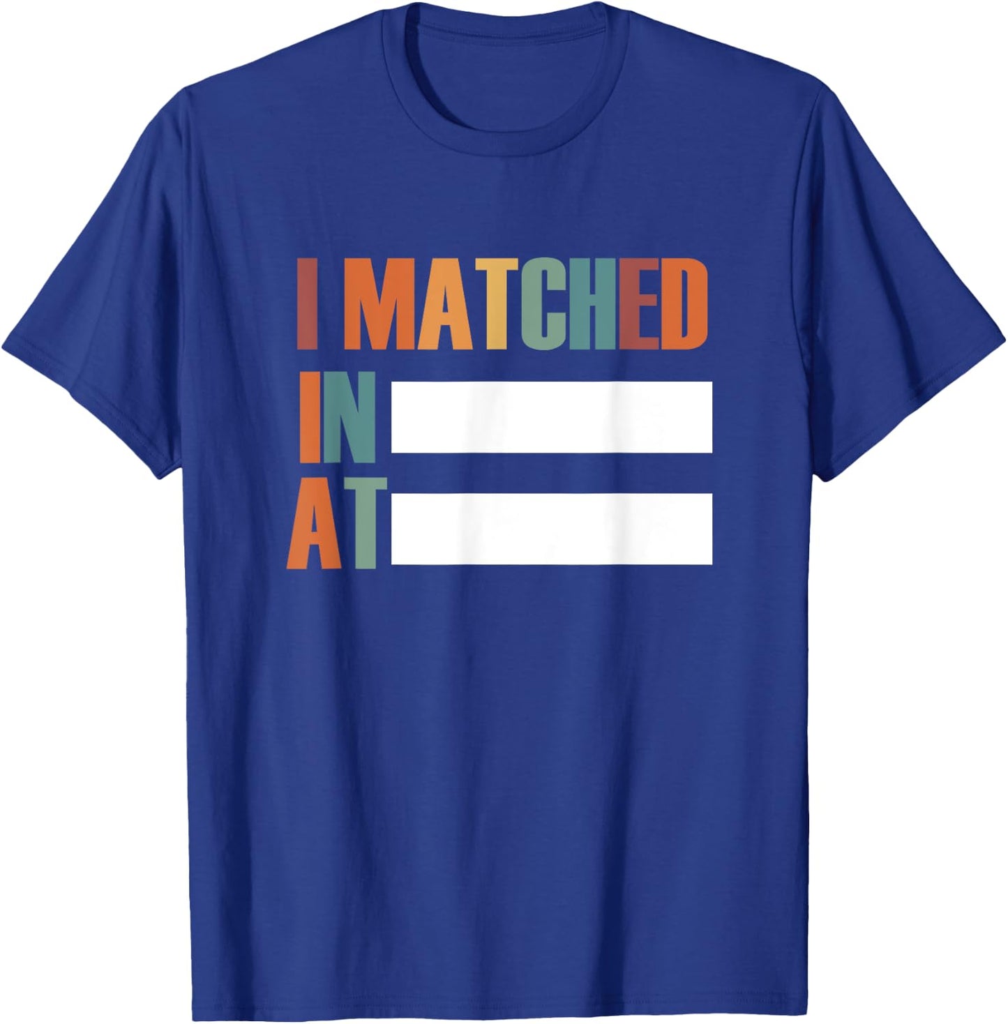 Men and women I matched residency T-Shirt - T-Shirt | Royal
