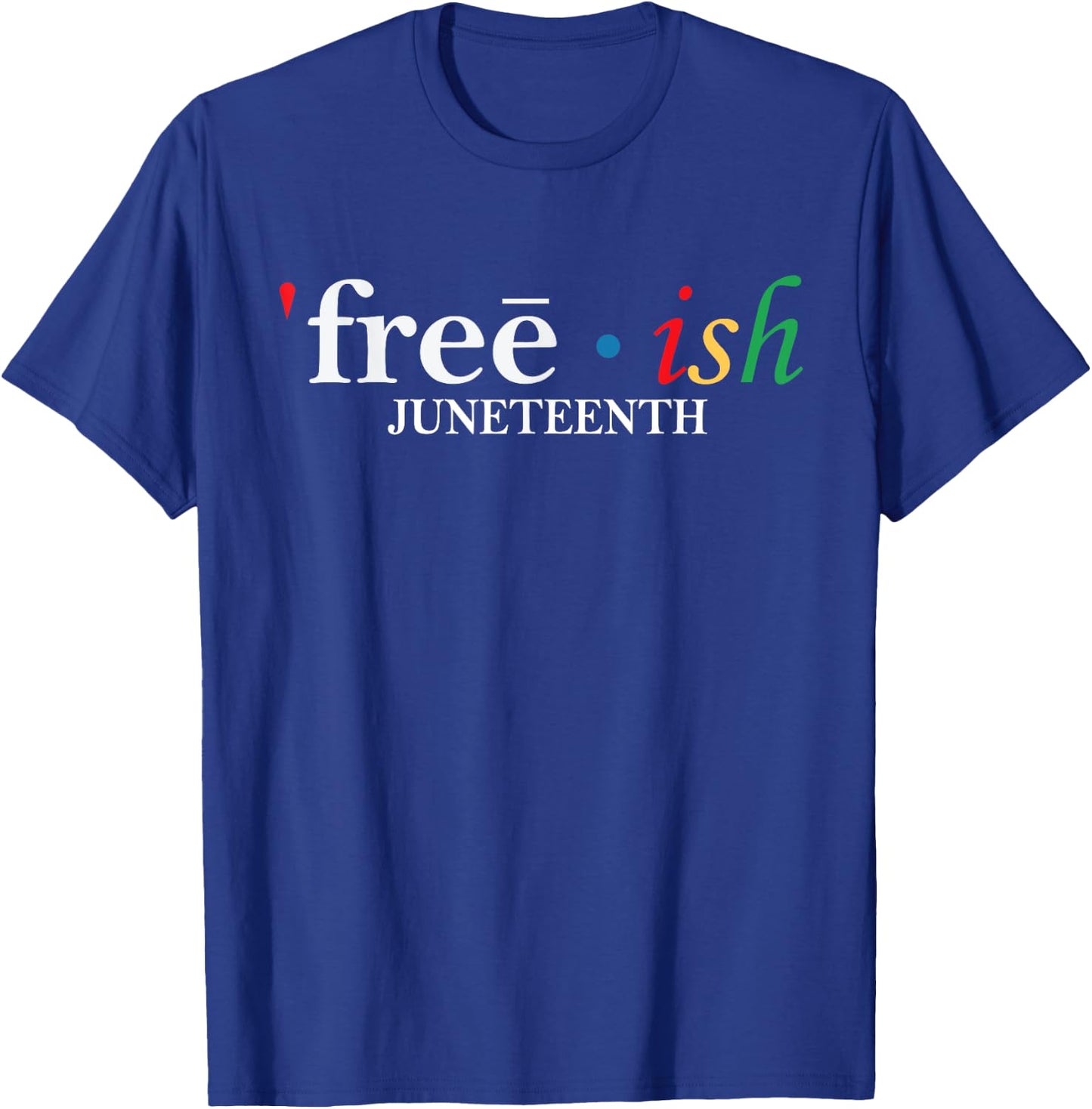 JUNETEENTH Freeish Since 1865 Melanin Ancestor Black History T-Shirt - T-Shirt | Royal