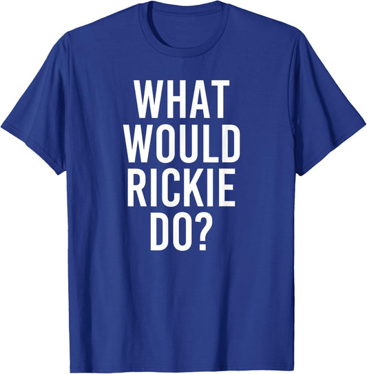What Would RICKIE Do Funny Personalized Name Joke Men Gift T-Shirt - T-Shirt | Royal