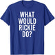 What Would RICKIE Do Funny Personalized Name Joke Men Gift T-Shirt - T-Shirt | Royal