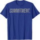 Commitment Shirt Motivational For Ambitious Life Goals T-Shirt - T-Shirt | Royal