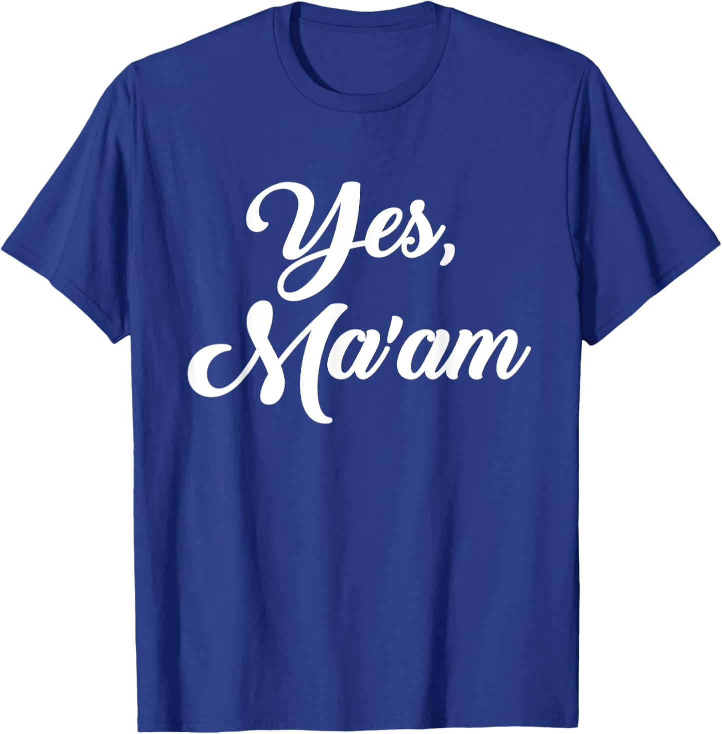 Yes, ma'am T-Shirt - T-Shirt | Royal