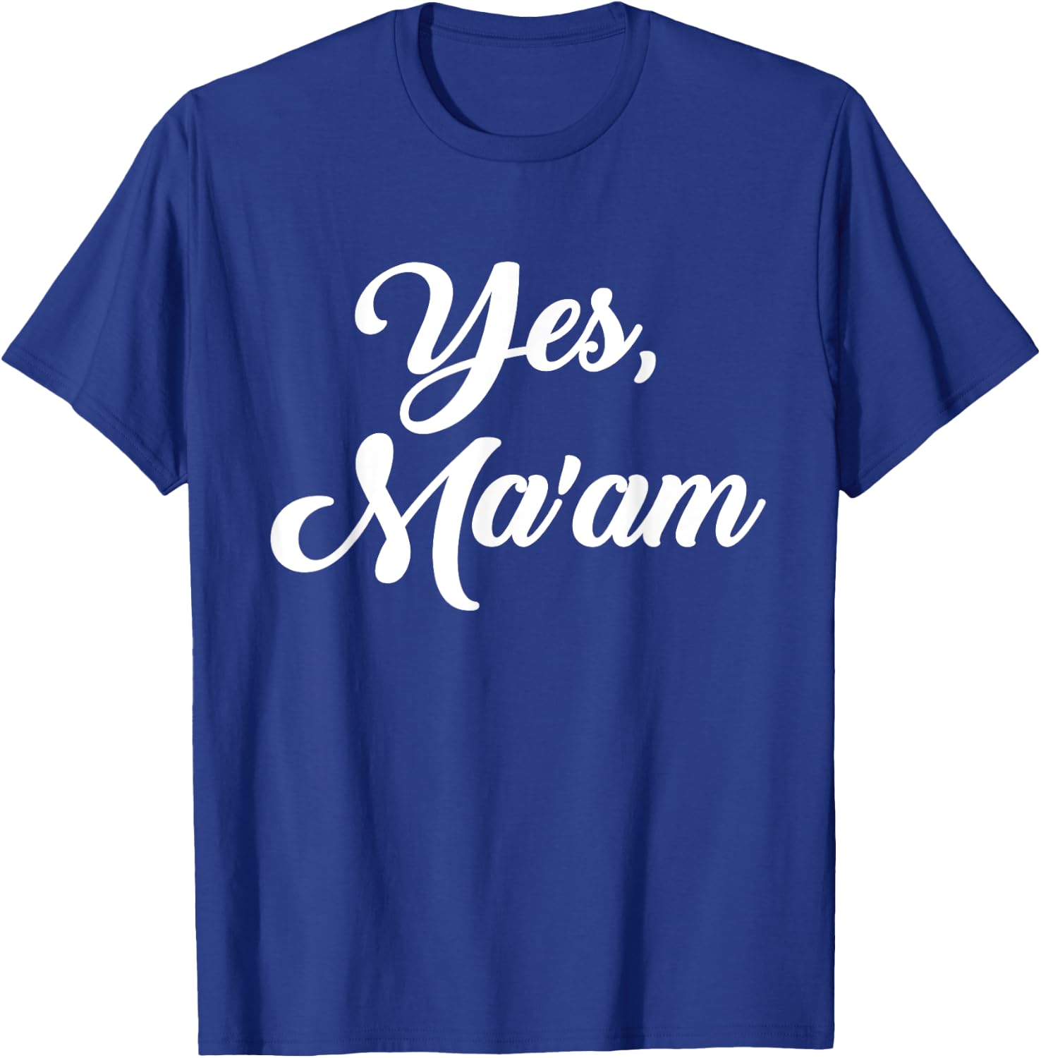 Yes, ma'am T-Shirt - T-Shirt | Royal