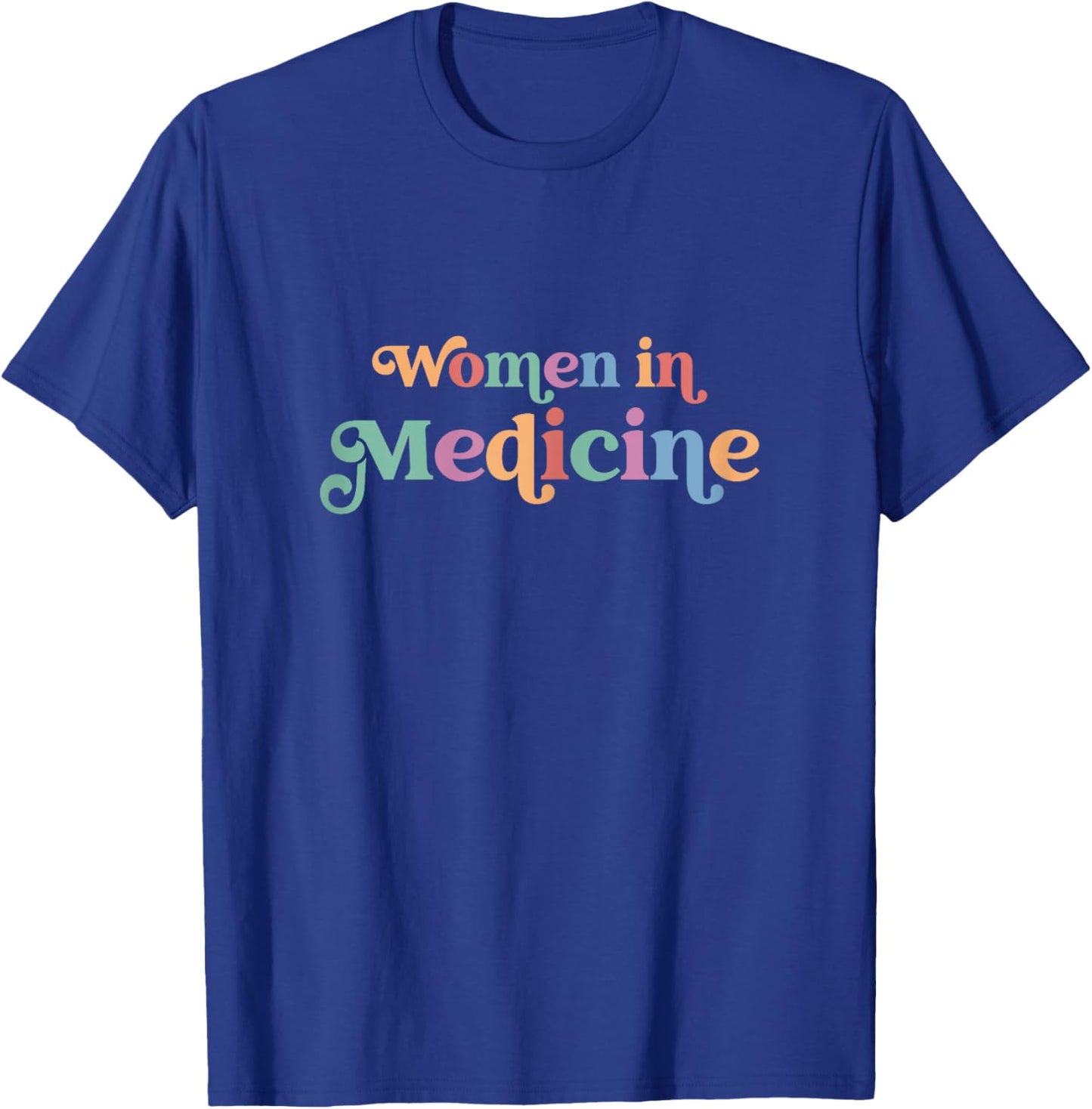 Women in Medicine T-Shirt - T-Shirt | Royal