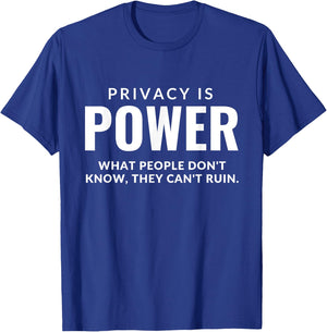 Privacy is Power - Birthday gift, Anniversary Present T-Shirt - T-Shirt | Royal