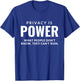 Privacy is Power - Birthday gift, Anniversary Present T-Shirt - T-Shirt | Royal